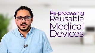 Re-processing Reusable Medical Devices -  Khaled Youssef