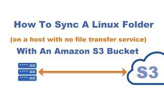 How To Sync a Linux Directory with an Amazon S3 Bucket