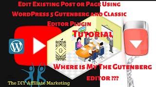 Edit Existing Post or Page Using WordPress 5 Gutenberg and Classic Editor Plugin