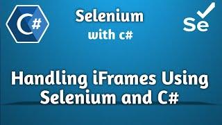 Selenium IFrames Handling with C# | Advanced Selenium Techniques with C#