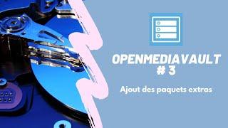 OpenMediaVault #3: Mise en place des plugins extras