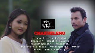 CHAKHELENG || KOKBOROK OFFICIAL MUSIC VIDEO || MANIK &  KHUMPUI.