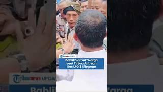 Menteri Bahlil Diamuk Warga Cibodas saat Tinjau Antrean Gas LPG 3 Kg: Logikanya Berjalan Dong Pak!