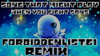 Song That Might Play When You Fight Sans - FORBIDDENLIST61 Remix