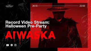 Record Video Stream: Halloween Pre-Party | Aiwaska