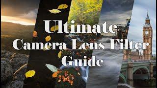 Ultimate Camera Lens Filters Guide - Featuring Kase KW Revolution Kit