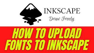 How to Upload Fonts to Inkscape