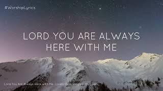 Lord You are Always Here with Me - Livets Ords sangare och musiker LYRICS