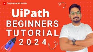 UiPath Tutorial for Beginners | 2024 Beginner's Guide to UiPath Tutorial