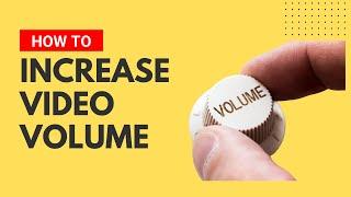 How To Increase Video Volume Online | Boost Video Volume