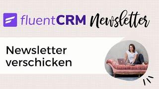 Newsletter verschicken mit Fluent CRM | Deutsch