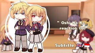 [/] Oshi no ko reaction to? *request*(1/?) | Gacha Club | •