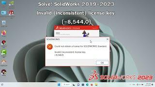 Solve! SolidWorks 2019-2023 - Invalid (inconsistent) license key.(-8,544,0)