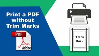 How to print a pdf file without trim marks using Adobe Acrobat Pro DC