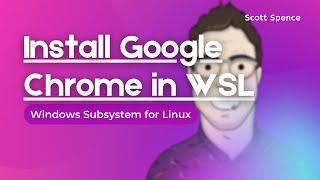 Install Google Chrome for use in Ubuntu on Windows Subsystem for Linux