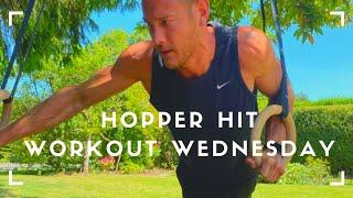 HOPPER HIT - WORKOUT WEDNESDAY June 24th