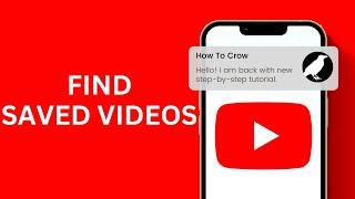 How to Find Saved Videos on YouTube Mobile App