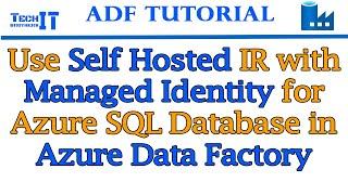 Use Self Hosted IR with Managed Identity for Azure SQL Database in Azure Data Factory | ADF Tutorial