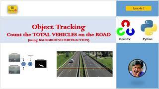 OpenCV Python Tutorial | Object Tracking - Traffic VEHICLE Counter on ROAD | Part 2 | OneTouchBI