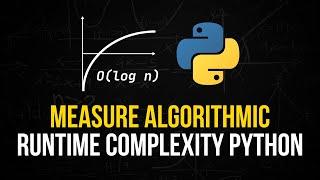 Runtime Complexity of Algorithms in Python - Big O Notation