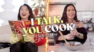 I Talk, You Cook Lovely Mimi