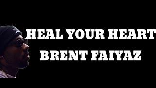 Brent Faiyaz- HEAL YOUR HEART (Lyric Video)