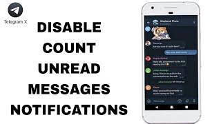 How To Disable Count Unread Messages Notifications On Telegram X App