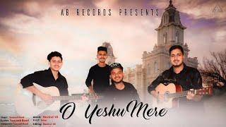 O Yeshu Mere | NaayaabBand | ABRecords |