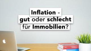 Inflation - gut oder schlecht für Immobilien?