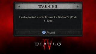 Diablo 4 Error Code 315306 | Unable to find a Valid License For Diablo 4