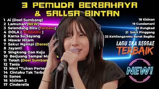 AI - DOEL SUMBANG | SALSA BINTAN FT. 3 PEMUDA BERBAHAYA FULL ALBUM SKA REGGAE TERBAIK 2024