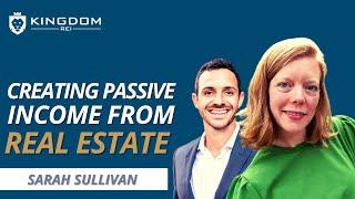 Creating Passive Income From Real Estate with Sarah Sullivan