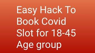 How to book covid vaccine for 18 to 45 years age group | simple hack