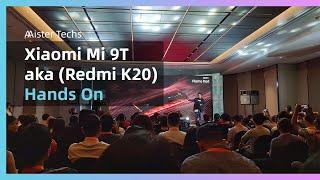 Xiaomi Mi 9T (aka Redmi K20) Hands On | Mister Techs