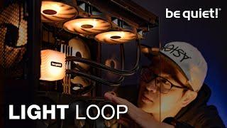 Light Loop | Product Presentation | be quiet!