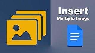 how to insert multiple images in google docs