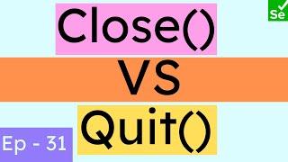 Close vs Quit in Selenium Webdriver | Difference between close and quit | Interview Question | SN