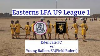 Edenvale FC 2-2 Young Ballers FA | Highlights Under 9 ELFA L1 | Field Rulers