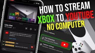 How to stream Xbox to YouTube - no computer - How to Stream to YouTube on Xbox