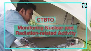 CTBTO: Monitoring Nuclear and Radiation-Related Activity