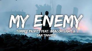 Enemy - Tommee Profitt Feat. Beacon Light & Sam Tinnesz  ( Lyrics )
