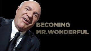 Becoming Mr. Wonderful | Kevin O'Leary Tells it All