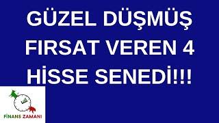 GÜZEL DÜŞMÜŞ FIRSAT VEREN 4 HİSSE SENEDİ!!!