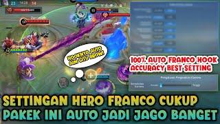 THE BEST SETTINGAN UNTUK HERO FRANCO CUKUP PAKEK INI AUTO LANGSUNG BIKIN MENTAL MUSUH AUTO DOWN!