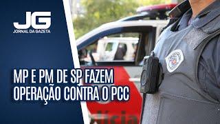 MP E PM de SP fazem operação contra o PCC