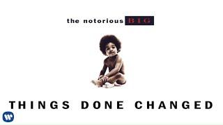 The Notorious B.I.G. - Things Done Changed (Official Audio)