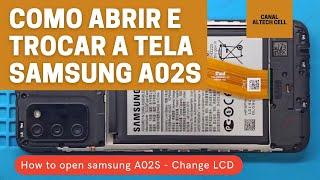 Samsung A02S Como abrir e Trocar a tela, display, Frontal Dissasembly - change LCD