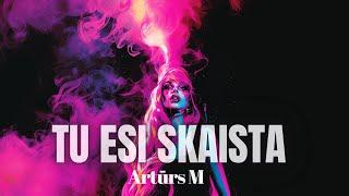 Artūrs M — Tu esi skaista (Audio)