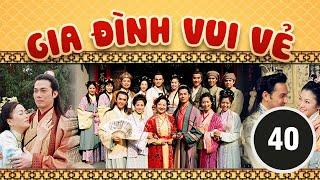 Gia Đình Vui Vẻ 40/164 (Cổ trang) | Tiết Gia Yến, Lâm Văn Long, Tạ Thiên Hoa | TVB 2001