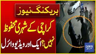 Another Shocking Snatching Incident In Karachi | Dawn News